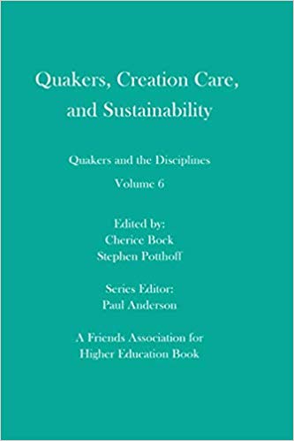 book cover, Quakers, Creation Care, and Sustainability with a chapter by Jon R. Kershner
