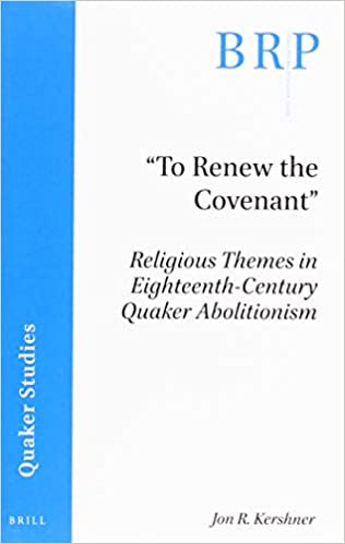 book cover, "To Renew the Covenant": Religious Themes in Eighteenth-Century Quaker Abolitionism